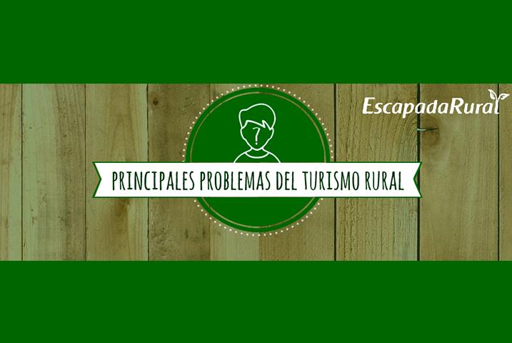 Se publican los datos del Observatorio del Turismo Rural sobre los principales problemas del sector